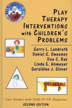 Hardcover Play Therapy Interventions with Children's Problems: Case Studies with Dsm-IV-Tr Diagnoses Book