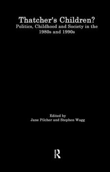 Hardcover Thatcher's Children?: Politics, Childhood And Society In The 1980s And 1990s Book