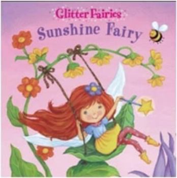 Hardcover Sunshine Fairy (Glitter Fairies) Book