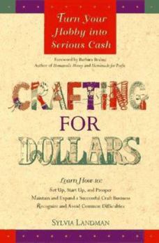 Paperback Crafting for Dollars: Turn Your Hobby Into Serious Cash Book