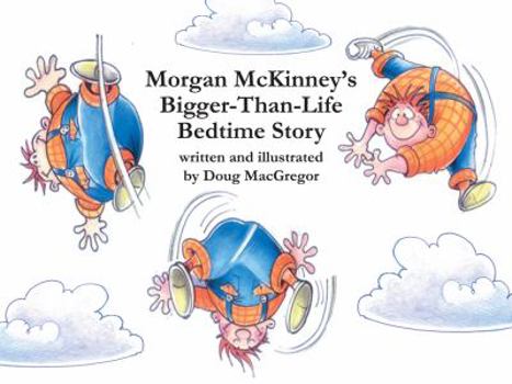 Paperback Morgan McKinney's Bigger-Than-Life Bedtime Story Book