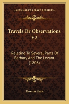 Voyages de M. Shaw, Dans Plusieurs Provinces de La Barbarie Et Du Levant. Tome 2 (A0/00d.1743)