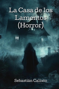 Paperback La Casa de los Lamentos (Horror) [Spanish] Book