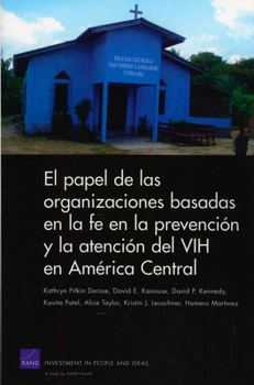 Paperback The Role of Faith-Based Organizations in HIV Prevention and Care in Central America (Spanish Translation) = The Role of Faith-Based Organizations in H [Spanish] Book