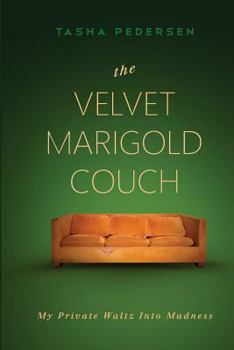 Paperback The Velvet Marigold Couch: My Private Waltz Into Madness Book