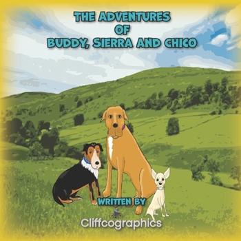 Paperback The adventures of Buddy, Sierra and Chico Book