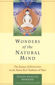 Paperback Wonders of the Natural Mind: The Essense of Dzogchen in the Native Bon Tradition of Tibet Book