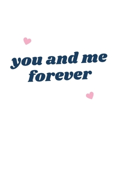 Paperback Happy Valentine's Day, valentines day discounts 2020, you and me forever Book