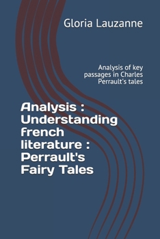 Paperback Analysis: Understanding french literature: Perrault's Fairy Tales: Analysis of key passages in Charles Perrault's tales Book