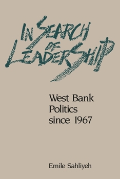 In Search of Leadership : West Bank Politics since 1967