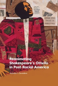 Hardcover Reanimating Shakespeare's Othello in Post-Racial America Book