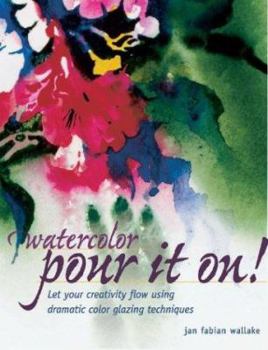 Paperback Watercolor Pour It On! Book