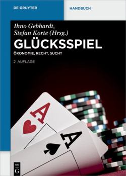 Hardcover Glücksspiel: Ökonomie, Recht, Sucht (De Gruyter Handbuch) (German Edition) [German] Book