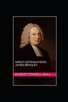 Great Astronomers: James Bradley Illustrated