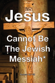 Paperback Jesus Cannot Be The Jewish Messiah* Book