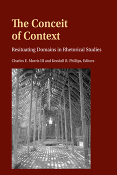 Paperback The Conceit of Context: Resituating Domains in Rhetorical Studies Book