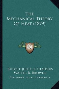 Paperback The Mechanical Theory Of Heat (1879) Book