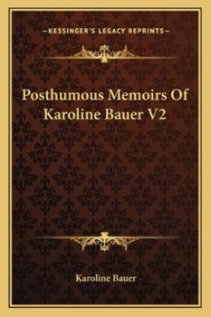 Paperback Posthumous Memoirs Of Karoline Bauer V2 Book