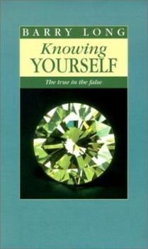 Paperback Knowing Yourself: The True in the False Book