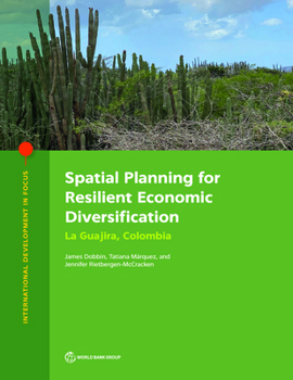 Paperback Spatial Planning for Resilient Economic Diversification: La Guajira, Colombia Book