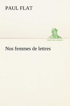 Paperback Nos femmes de lettres [French] Book