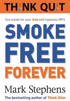 Paperback Think Quit: Smoke-Free Forever Book