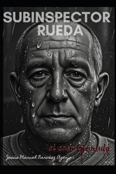 SUBINSPECTOR RUEDA: el caso Granada (Spanish Edition)