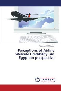 Paperback Perceptions of Airline Website Credibility: An Egyptian Perspective Book