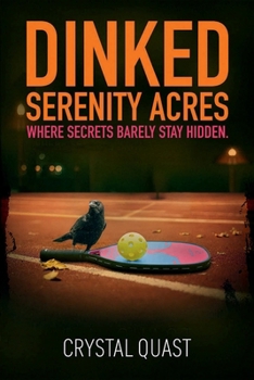 Paperback Dinked: Serenity Acres: Where Secrets Barely Stay Hidden Book