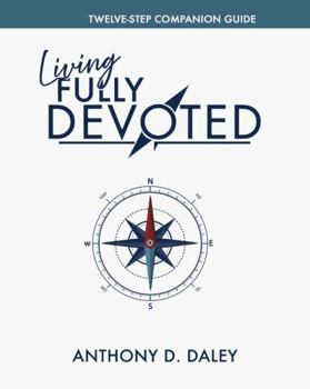 Paperback Living Fully Devoted: Twelve-step Companion Guide Book