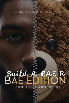 Build-A-BAE-R (Bae Edition) : Stuffed Hearts & Hollow Love