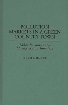Pollution Markets in a Green Country Town: Urban Environmental Management in Transition
