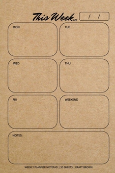 Weekly Planner Notepad: Kraft Brown, Daily Planning Pad for Organizing, Tasks, Goals, Schedule