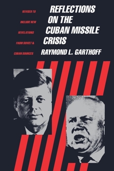 Paperback Reflections on the Cuban Missile Crisis: Revised to include New Revelations from Soviet & Cuban Sources Book