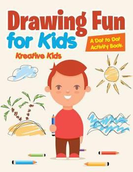 Paperback Drawing Fun for Kids: A Dot to Dot Activity Book