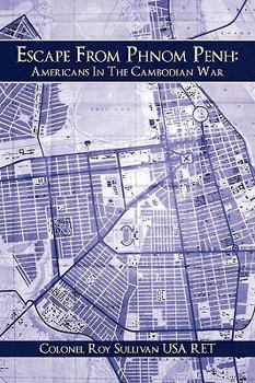 Paperback Escape from Phnom Penh: Americans in the Cambodian War Book