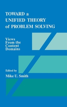 Toward a Unified Theory of Problem Solving: Views From the Content Domains