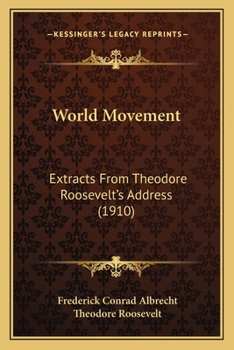 Paperback World Movement: Extracts From Theodore Roosevelt's Address (1910) Book