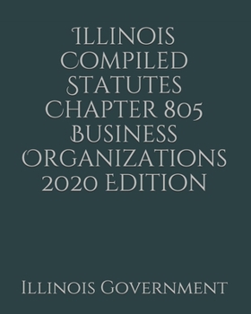 Paperback Illinois Compiled Statutes Chapter 805 Business Organizations 2020 Edition [Large Print] Book