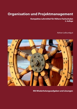 Paperback Organisation und Projektmanagement: Ein Lehrmittel für Höhere Fachschulen [German] Book