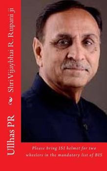 Paperback Shri Vijaybhai R. Rupani ji: Bring ISI helmet in the mandatory list of BIS Book