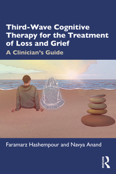 Paperback Third-Wave Cognitive Therapy for the Treatment of Loss and Grief: A Clinician's Guide Book
