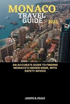 Paperback Monaco Travel Guide 2023: An accurate guide to finding Monaco's hidden gems, with safety advice Book