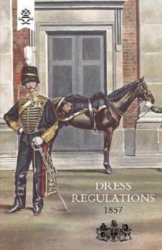 Paperback Regulations for the Dress of General Staff and Regimental Officers of the Army 1857 Book