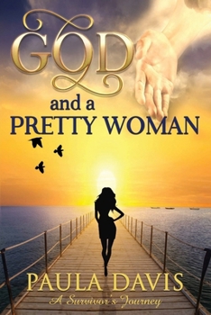 Paperback God and a Pretty Woman: A Survivor's Journey Book