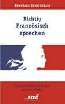 Paperback Richtig Französisch sprechen: Im persönlichen Gespräch und am Telefon [German] Book