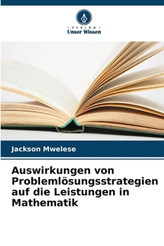 Paperback Auswirkungen von Problemlösungsstrategien auf die Leistungen in Mathematik [German] Book
