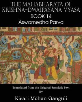 Paperback The Mahabharata of Krishna-Dwaipayana Vyasa Book 14 Aswamedha Parva Book