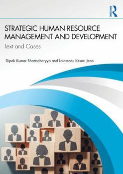 Strategic Human Resource Management and Development: Subtitle: Text and Cases