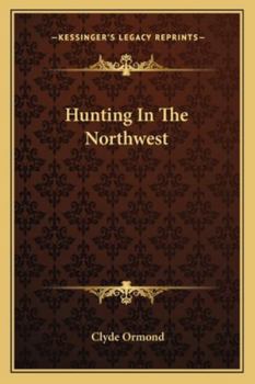 Paperback Hunting In The Northwest Book
